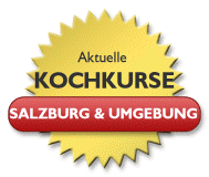 Kochkurse in Salzburg -Kochkurse von Kochkurse.at  Salzbrug