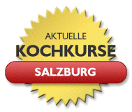 Kochkurse iSalzburg - Kochkurs in Salzburg verschenken - Geschenkgutschein fr Kochkurse in Salzburg